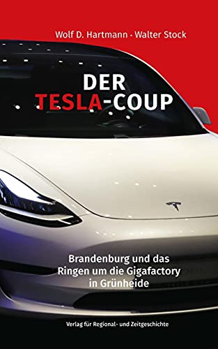 Der Tesla-Coup: Brandenburg und das Ringen um die Gigafactory in Grünheide