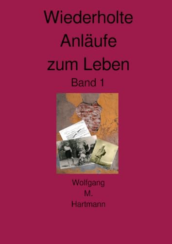 Wiederholte Anläufe zum Leben Band 1 (Biografie) von epubli