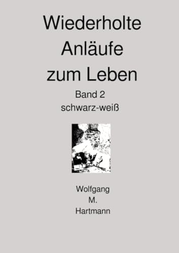 Wiederholte Anläufe zum Leben: Band 2 von epubli