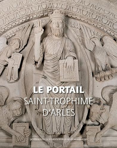 Le Portail de Saint-Trophime d'Arles - VF von Actes Sud