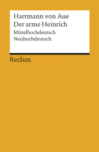 Der arme Heinrich. Mittelhochdeutsch/Neuhochdeutsch: Hartmann von Aue – Deutsch-Lektüre, Deutsche Klassiker der Literatur – 19131 (Reclams Universal-Bibliothek)