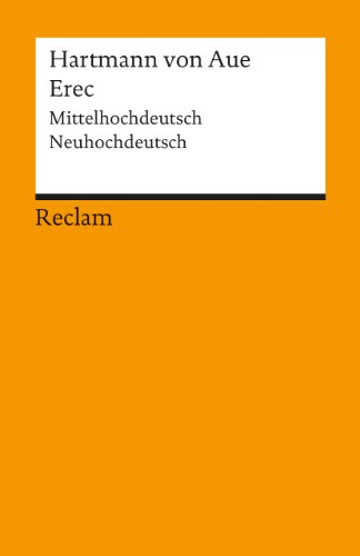 Erec. Mittelhochdeutsch/Neuhochdeutsch: Hartmann von Aue – Deutsch-Lektüre, Deutsche Klassiker der Literatur – 18530 (Reclams Universal-Bibliothek)