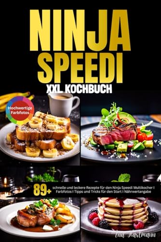 Das XXL Ninja Speedi Kochbuch: 89+ schnelle und leckere Rezepte für den Ninja Speedi Multikocher I Farbfotos I Tipps und Tricks für den Start I Nährwertangabe Das XXL Ninja Speedi Kochbuch: 89+ schnelle und leckere Rezepte für den Ninja Speedi Multikocher I Farbfotos I Tipps und Tricks für den Start I Nährwertangabe