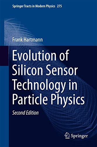 Evolution of Silicon Sensor Technology in Particle Physics (Springer Tracts in Modern Physics, 275, Band 275) von Springer