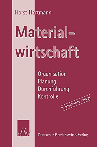 Materialwirtschaft.: Organisation - Planung - Durchführung - Kontrolle.