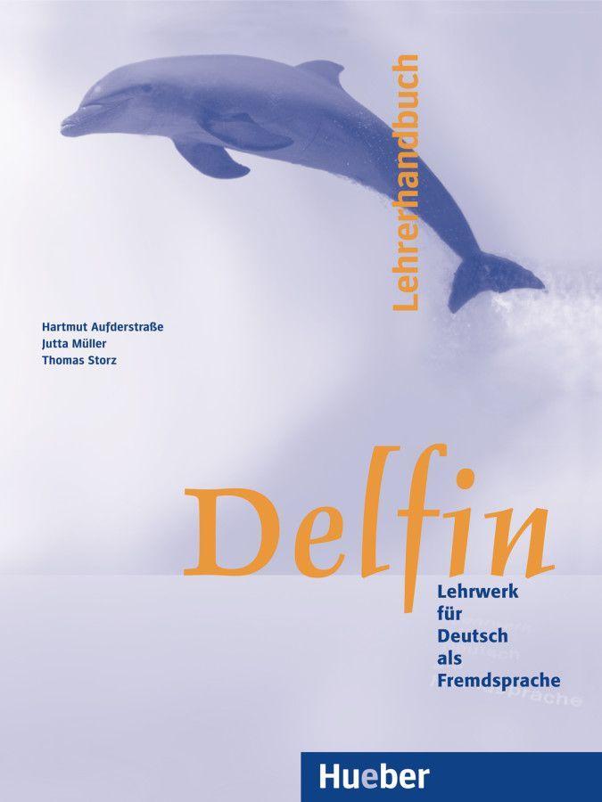 Delfin. Lehrerhandbuch von Hueber Verlag GmbH