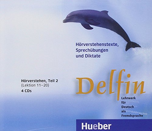 Delfin, neue Rechtschreibung, Hörverstehen 2 (Lektionen 11-20), 4 Audio-CDs: Lehrwerk für Deutsch als Fremdsprache.Deutsch als Fremdsprache / 4 Audio-CDs, Hörverstehen, Teil 2 Lekt. 11–20