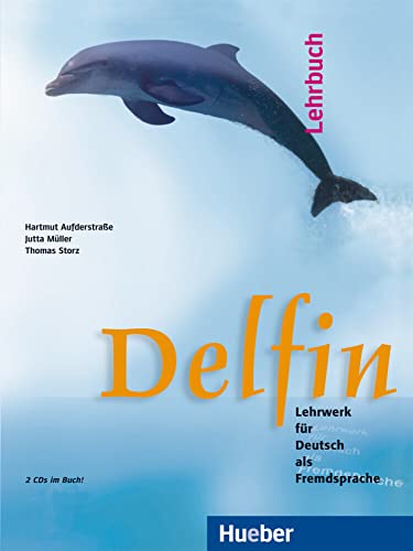 Delfin, neue Rechtschreibung, Lehrbuch, m. 2 Audio-CDs: Lehrwerk für Deutsch als Fremdsprache.Deutsch als Fremdsprache / Lehrbuch mit integrierten Audio-CDs