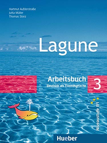 Lagune 3: Deutsch als Fremdsprache / Arbeitsbuch von Hueber