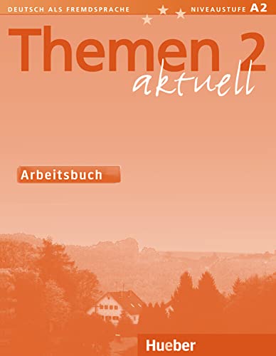 Themen aktuell 2: Deutsch als Fremdsprache / Arbeitsbuch: Lehrwerk für Deutsch als Fremdsprache. Niveaustufe A 2 von Hueber