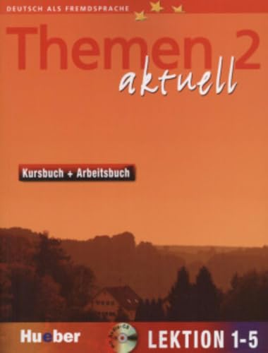 Themen aktuell 2: Deutsch als Fremdsprache / Kursbuch und Arbeitsbuch mit integrierter Audio-CD – Lektion 1–5: Deutsch als Fremdsprache. Niveaustufe A 2 Themen aktuell 2: Deutsch als Fremdsprache / Kursbuch und Arbeitsbuch mit integrierter Audio-CD – Lektion 1–5: Deutsch als Fremdsprache. Niveaustufe A 2