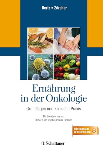 Ernährung in der Onkologie: Grundlagen und klinische Praxis - Mit Handouts zum Download von Schattauer GmbH