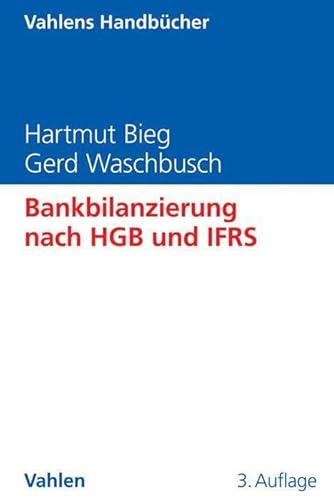 Bankbilanzierung nach HGB und IFRS (Vahlens Handbücher der Wirtschafts- und Sozialwissenschaften) von Vahlen Franz GmbH