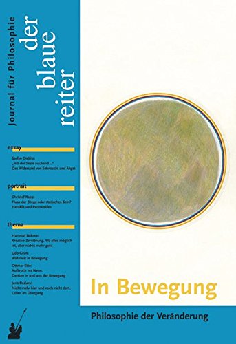 Der Blaue Reiter. Journal für Philosophie / In Bewegung: Philosophie der Veränderung von der blaue reiter Verlag für Philosophie