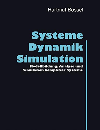 Systeme, Dynamik, Simulation: Modellbildung, Analyse und Simulation komplexer Systeme von Books on Demand GmbH