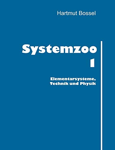 Systemzoo 1: Elementarsysteme, Technik und Physik