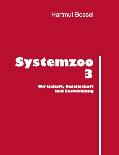 Systemzoo 3: Wirtschaft, Gesellschaft und Entwicklung von Books on Demand GmbH