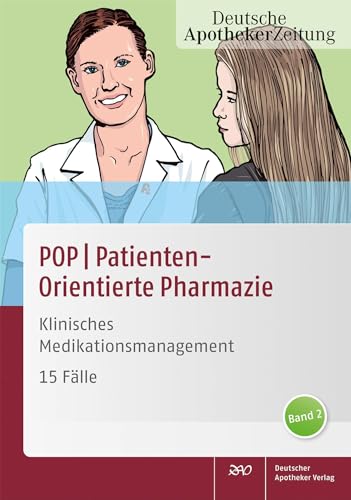 POP PatientenOrientierte Pharmazie: Klinisches Medikationsmanagement 15 Fälle Band 2