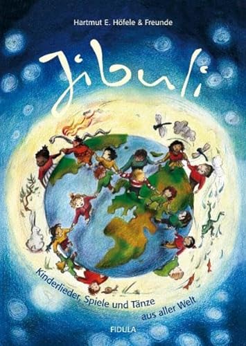 Jibuli: 19 Kinderlieder, Spiele und Tänze aus aller Welt