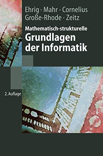 Mathematisch-strukturelle Grundlagen der Informatik (Springer-Lehrbuch) von Springer