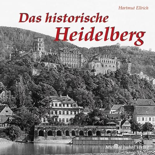 DAS HISTORISCHE HEIDELBERG: Bilder erzählen