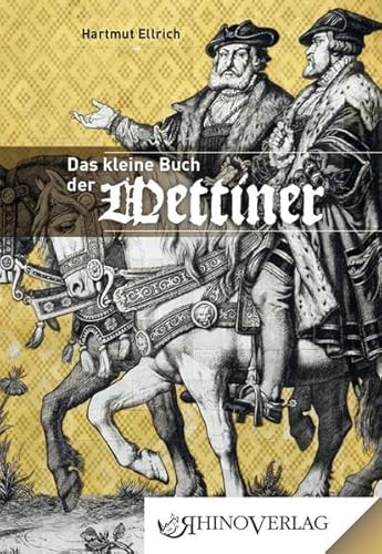 Die Wettiner: Band 54 (Rhino Westentaschen-Bibliothek)