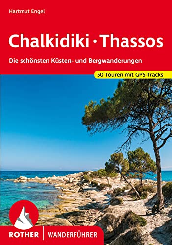 Chalkidiki - Thassos: Die schönsten Küsten- und Bergwanderungen. 50 Touren. Mit GPS-Tracks (Rother Wanderführer)