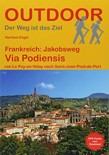 Frankreich: Jakobsweg Via Podiensis: von Le Puy-en-Velay nach Saint-Jean-Pied-de-Port (Der Weg ist das Ziel)