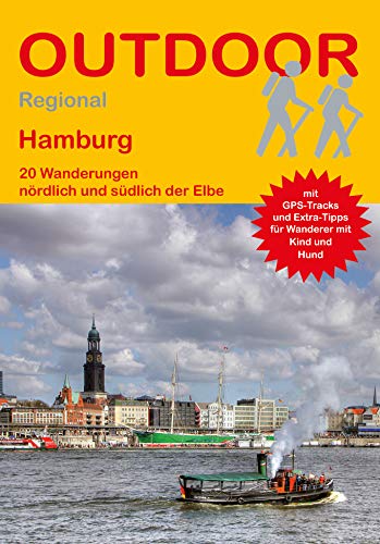 Hamburg: 20 Wanderungen nördlich und südlich der Elbe (Outdoor Regional, Band 337)