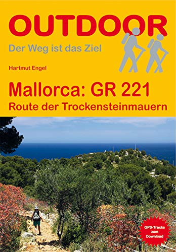 Mallorca GR 221: Route der Trockensteinmauern (Der Weg ist das Ziel)