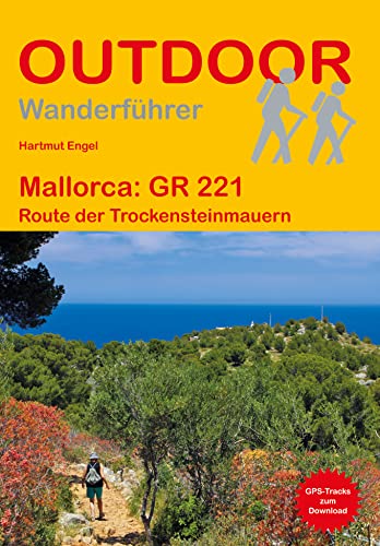 Mallorca GR 221: Route der Trockensteinmauern (Outdoor Wanderführer)