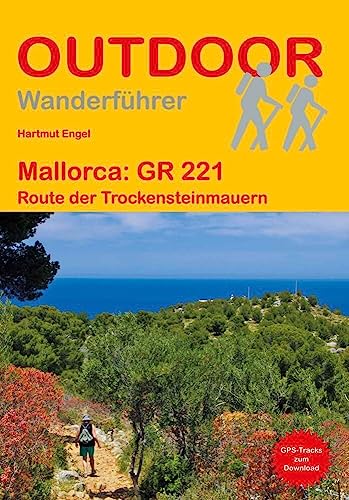 Mallorca GR 221: Route der Trockensteinmauern (Outdoor Wanderführer) von Stein, Conrad Verlag