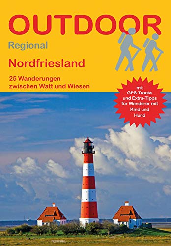 Nordfriesland: 25 Wanderungen zwischen Watt und Wiesen (Outdoor Regional) von Stein, Conrad Verlag