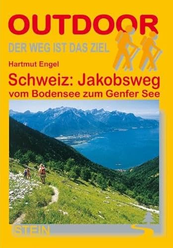 Schweiz: Jakobsweg vom Bodensee zum Genfer See: Vom Bodensee zum Genfer See (OutdoorHandbuch)