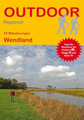 25 Wanderungen Wendland: GPS-Tracks Download. Tipps für Wanderer mit Kindern, Buggy und Hund (Outdoor Regional)