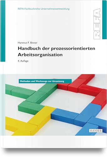 Handbuch der prozessorientierten Arbeitsorganisation: Methoden und Werkzeuge zur Umsetzung von Hanser Fachbuchverlag