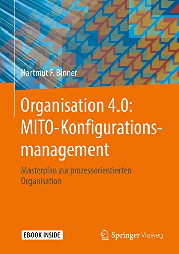 Organisation 4.0: MITO-Konfigurationsmanagement: Masterplan zur prozessorientierten Organisation