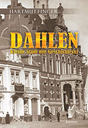 Dahlen - Kleine Stadt mit Geschichte(n) von Engelsdorfer Verlag