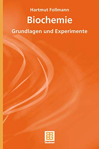 Biochemie. Grundlagen und Experimente (Teubner Studienbücher Chemie) von Vieweg+Teubner Verlag