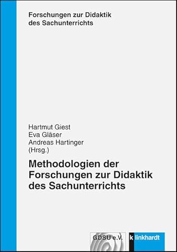 Methodologien der Forschungen zur Didaktik des Sachunterrichts (Forschungen zur Didaktik des Sachunterrichts, Band 11) von Klinkhardt, Julius