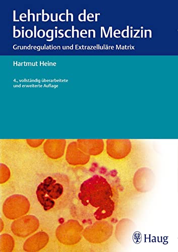 Lehrbuch der biologischen Medizin: Grundlagen und Extrazellutäre Martix von Karl Haug