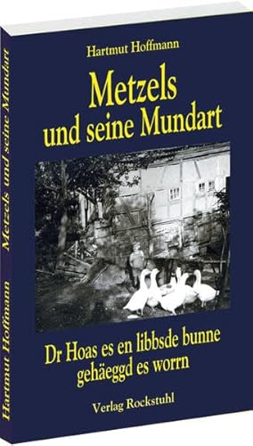 Metzels und seine Mundart: Dr Hoas es en libbsde bunne gehäeggd es worrn: Dr Hoas es en libbsde bunne gehäeggd es worrn | Thüringer Mundart - Band 12 Metzels und seine Mundart: Dr Hoas es en libbsde bunne gehäeggd es worrn: Dr Hoas es en libbsde bunne gehäeggd es worrn | Thüringer Mundart - Band 12 von Rockstuhl
