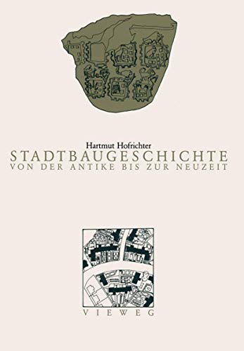 Stadtbaugeschichte von der Antike bis zur Neuzeit von Vieweg+Teubner Verlag