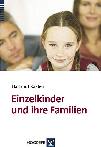 Einzelkinder und ihre Familien von Hogrefe Verlag GmbH + Co.