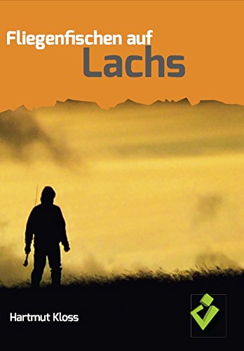 Fliegenfischen auf Lachs Fliegenfischen auf Lachs von NovoTec GmbH
