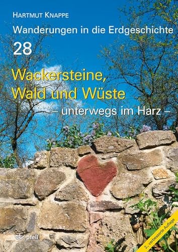 Wackersteine, Wald und Wüste – unterwegs im Harz (Wanderungen in die Erdgeschichte)