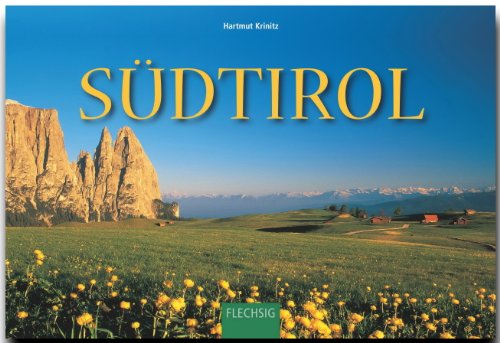 Südtirol: Ein Panorama-Bildband mit über 235 Bildern auf 256 Seiten (Panorama: Reisebildbände) von Flechsig Verlag