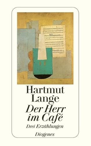Der Herr im Café: Drei Erzählungen (detebe) von Diogenes Verlag