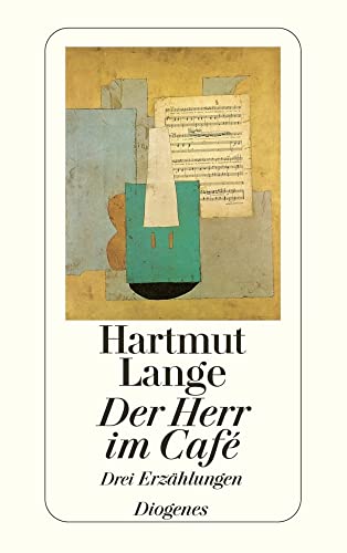 Der Herr im Café: Drei Erzählungen (detebe) von Diogenes Verlag