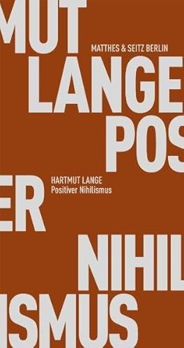 Positiver Nihilismus: Meine Auseinandersetzung mit Heidegger (Fröhliche Wissenschaft)